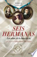 Seis hermanas. Los años de la inocencia