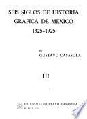 Seis siglos de historia gráfica de México, 1325-1900