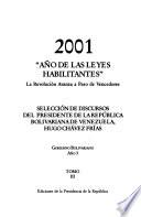 Selección de discursos del presidente de la República Bolivariana de Venezuela, Hugo Chávez Frías: 2001, año de la leyes habilitantes : la revolución avanza a paso de vencedores