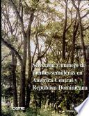 Selección y manejo de fuentes semilleras en América Central y República Dominicana