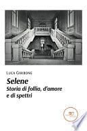 Selene. Storia di follia, d’amore e di spettri