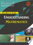 Self-Help to ICSE Understanding Mathematics Class 8