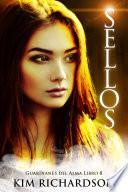 Sellos (Guardianes Del Alma Libro 8)