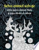 Selva animal salvaje - Libro para colorear lindo y para aliviar el estrés