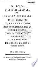 Selva sagrada, o Rimas sacras. La constancia victoriosa, y Los trenos, egloga y elegias sacras. Idilio sacro