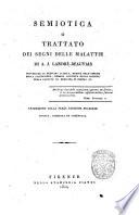 Semiotica o Trattato dei segni delle malattie di A.J. Landre-Beauvais ... Traduzione della terza edizione francese rivista, corretta ed aumentata