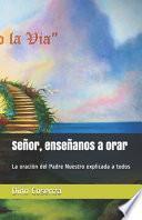 Señor, enseñanos a orar