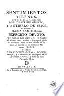 Sentimientos tiernos que en la real pia memoria del descendimiento y entierro de Jesus manifiesta Maria Santissima ...