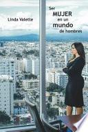 Ser Mujer En Un Mundo de Hombres