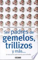Ser padres de gemelos, trillizos y más--