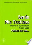 Serán Mis Testigos - Felices Los Que...