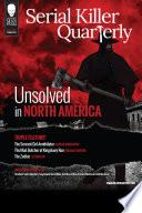 Serial Killer Quarterly Vol.1 No.3 “Unsolved in North America”