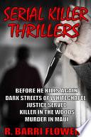Serial Killer Thrillers 5-Book Bundle: Before He Kills AgainDark Streets of WhitechapelJustice ServedKiller in The WoodsMurder in Maui