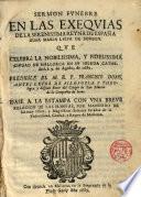 Sermón fúnebre en las exequias de la Serenisima Reyna de España Da Maria Luis de Borbón Predicole el P. Francisco Doms, S.J. en la Cathedral de Mallorca a 9 de Agosto de 1689