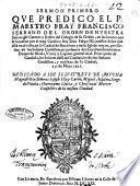Sermon primero que predico el P. maestro fray Francisco Serrano del orden de nuestra Señora del Carmen ... en las honras ... por ... Felipe 3. ... a 7 de Mayo 1621. ..