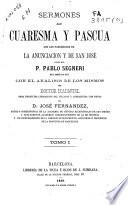 Sermones de Cuaresma y Pascua, con los Panegíricos de La anunciación y de San José