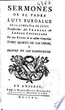 Sermones del Padre Luis Burdalue de la Compañia de Jesus