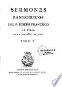 Sermones morales del P. Joseph Franscisco de Isla, de la compañia de Jesus