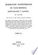 Sermones panégiricos de varios misterios, festividades y santos