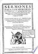Sermones para los miercoles, viernes y domingos de Quaresma, con Semana Santa, para todos los dias della, con cinco sermones para los domingos por la tarde
