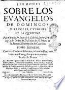 Sermones sobre los Euangelios de domingos, miercoles, y viernes de la Quaresma. Por el padre Fr. Iuan de S. Gabriel, ... Tomo primero [-quarto]