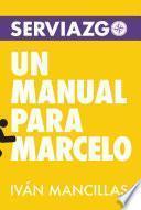 Serviazgo Un Manual Para Marcelo