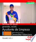 Servicios de apoyo generales, escala Ayudante de Limpieza. Administración de la Generalitat Valenciana. Temario. Vol.I