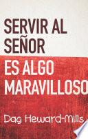 Servir Al Señor Es Algo Maravilloso