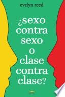 ¿Sexo contra sexo o clase contra clase?