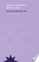 Sexo y Traición en Roberto Arlt
