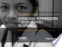 Sexualidad, Reproduccion y Desigualdades de Genero: Encuesta 2011 / Peru