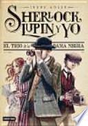 Sherlock, Lupin y yo 1. El trío de la dama negra