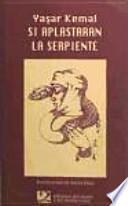 Si aplastaran la serpiente