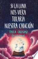 Si la luna nos viera tocaría nuestra canción