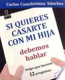 Si Quieres Casarte Con Mi Hija-Debemos Hablar: Una Carta Sobre la Aventura Mas Importante de la Vida
