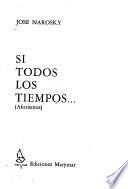Si todos los tiempos ...