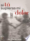 Si tu supieras mi dolor