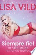 Siempre fiel - 9 historias de romance erótico
