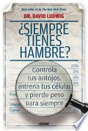 ¿Siempre Tienes Hambre?
