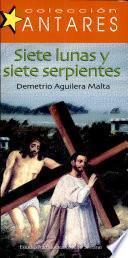Siete Lunas Y Siete Serpientes