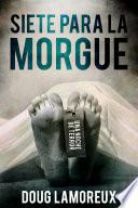 Siete Para La Morgue