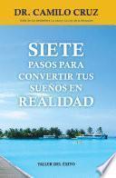 Siete pasos para convertir tus sueños en realidad