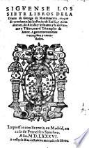 Siguense Los Siete Libros Dela Diana de George de Montemayor, en que se contienen las hystorias de Xarifa ...