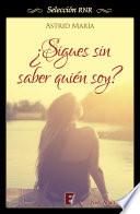 ¿Sigues sin saber quién soy?