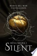 Silent (Rosa Negra I)