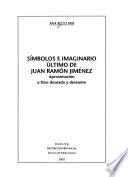 Símbolos e imaginario último de Juan Ramón Jiménez