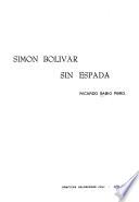 Simón Bolívar sin espada