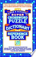 Simon & Schuster Super Crossword Puzzle Dictionary And Reference Book