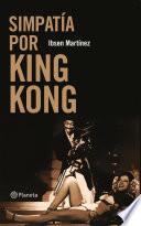 Simpatía por King Kong