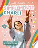 Simplemente Charli / Essentially Charli